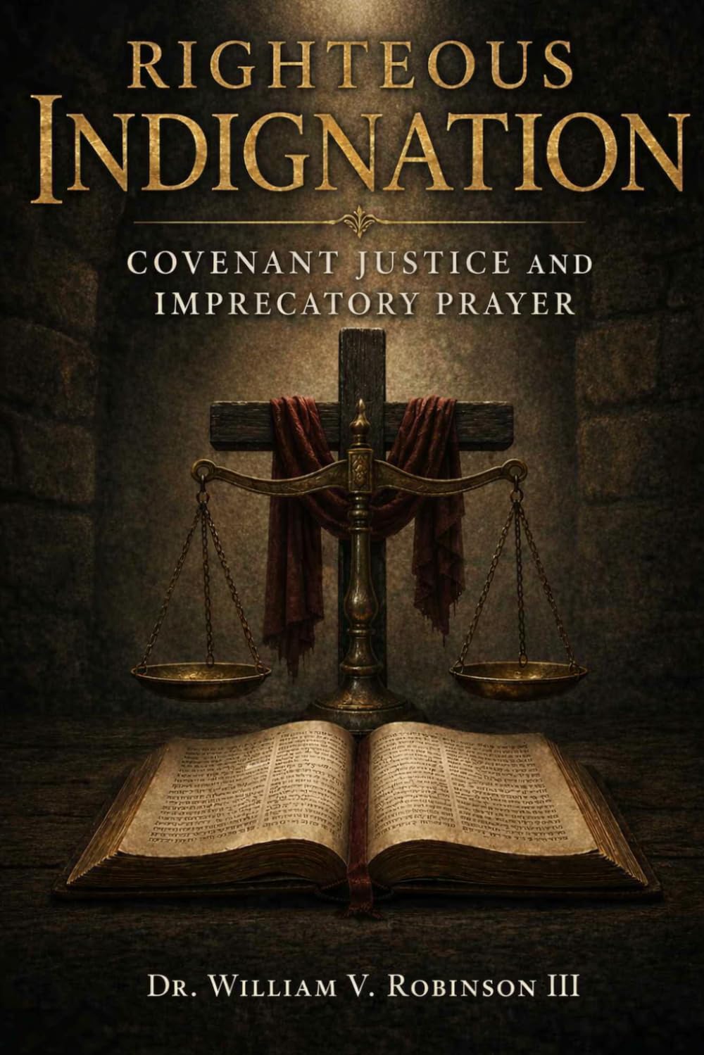 Righteous Indignation: Covenant Justice and Imprecatory Prayer: 7 (The Architecture of the Soul)