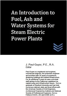 An Introduction to Fuel, Ash and Water Systems for Steam Electric Power Plants (Electric Power Generation and Distribution)