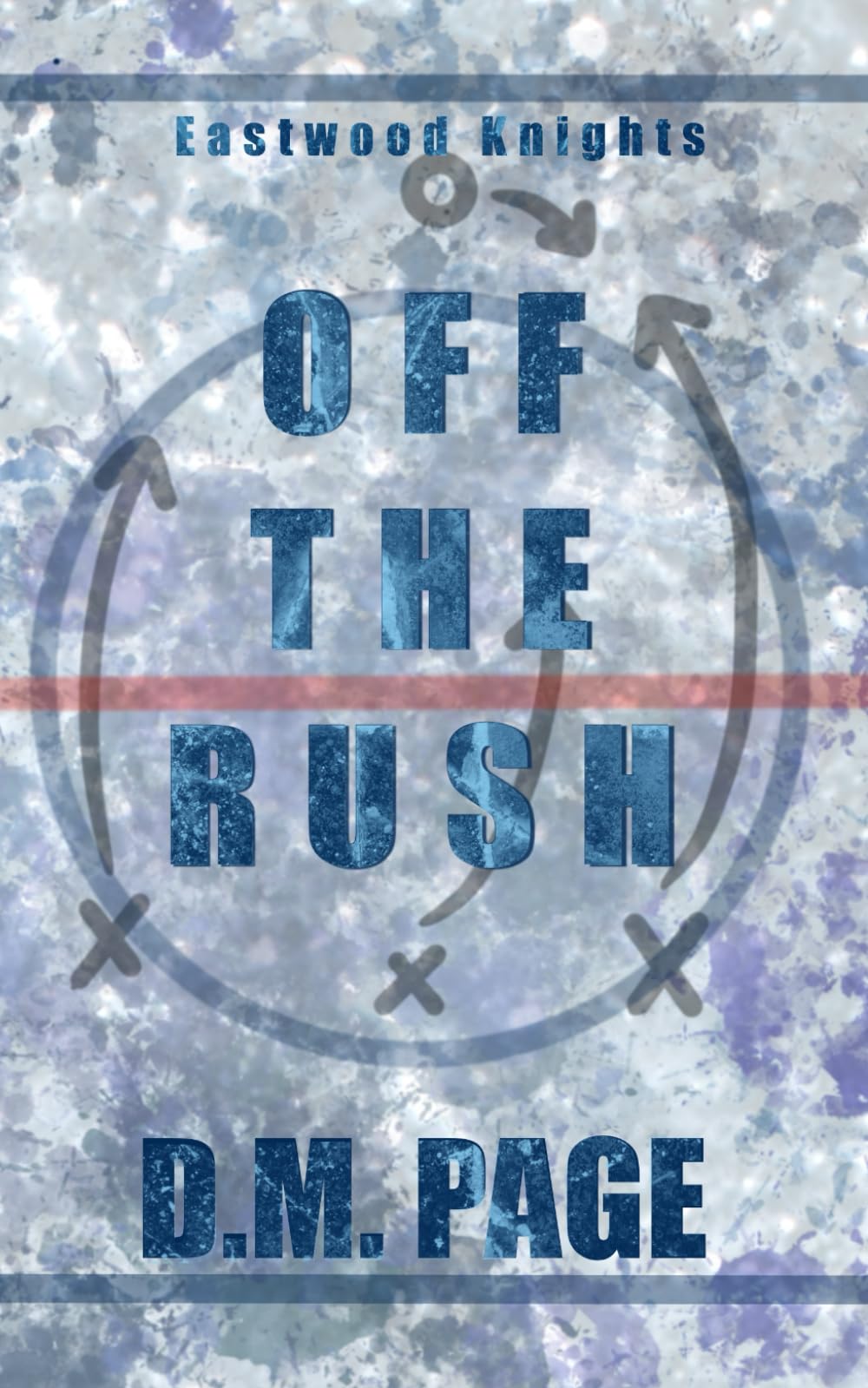 Off The Rush: A Standalone Why Choose Hockey Romance (Eastwood Knights: A series of interconnected standalones sports romances)