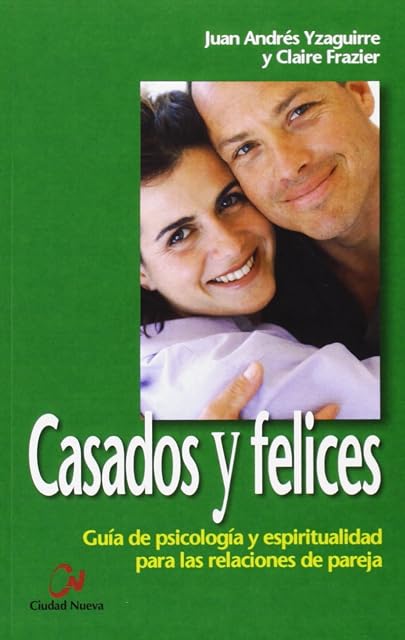 Portada de Casados y Felices:_guia de Psicologia y Espiritualidad para las R Elac