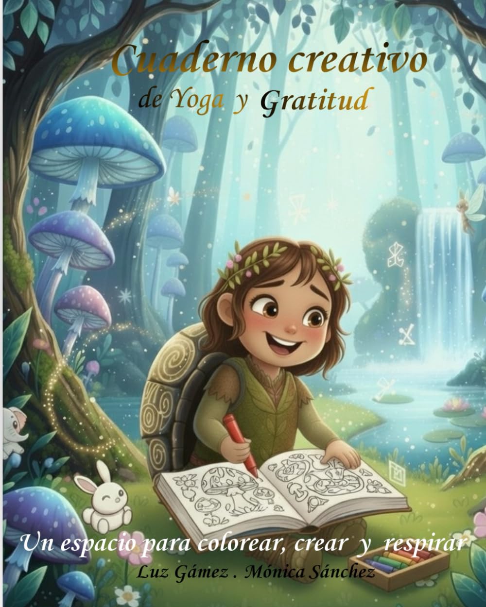CUADERNO CREATIVO DE YOGA Y GRATITUD: COLOREAR CONSCIENTE INSPIRADO EN NIÑOS REALES