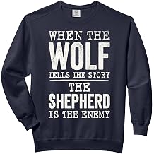 When The Wolf Tells The Story The Shepherd is The Enemy Comfort Colors Adult Sweatshirt