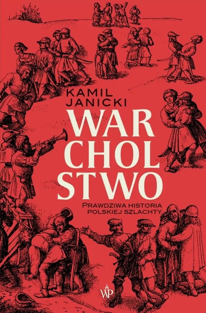 Warcholstwo: Prawdziwa historia polskiej szlachty