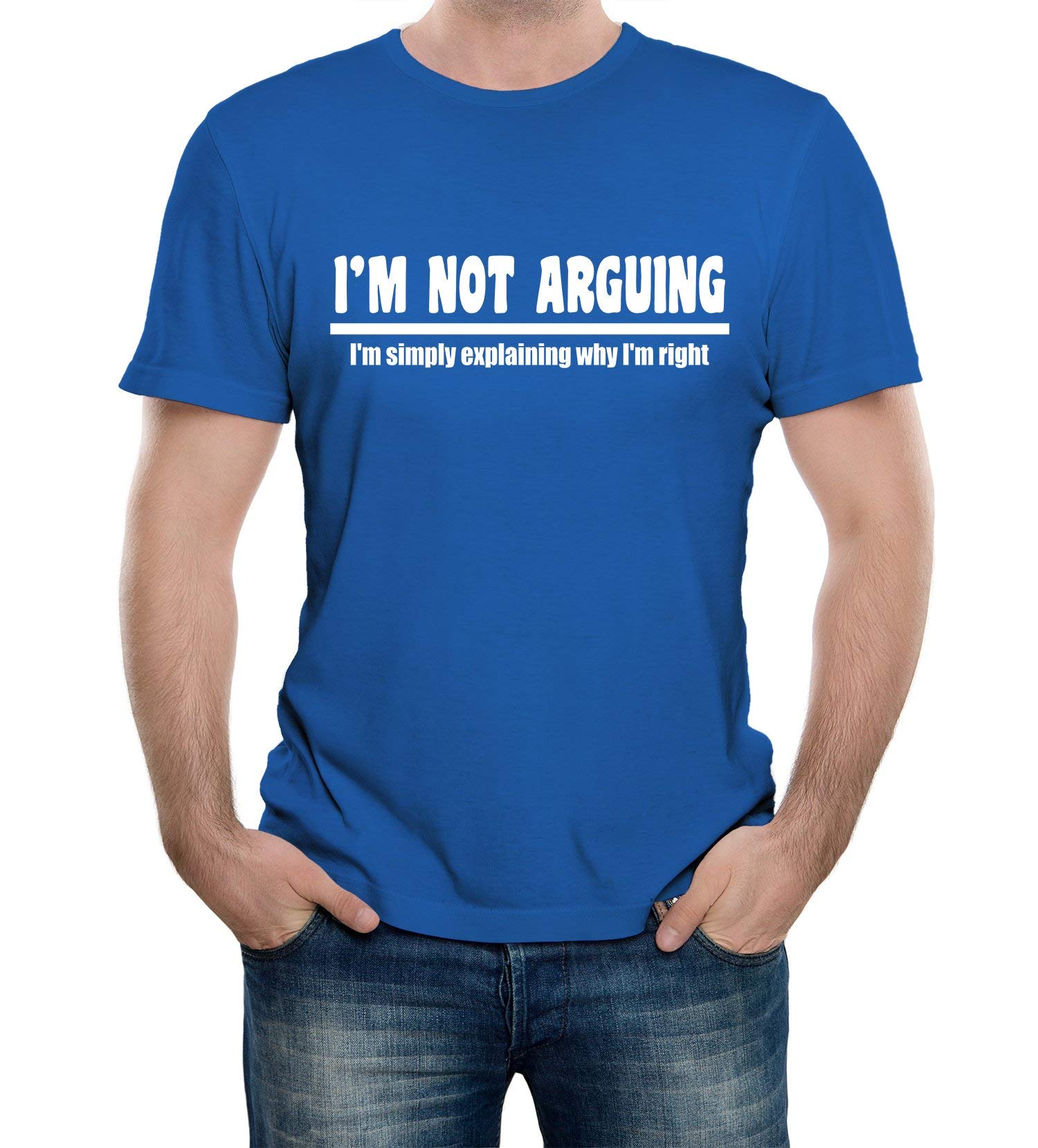 Reality Glitch Men's Royal Blue I'm Not Arguing T-Shirt.