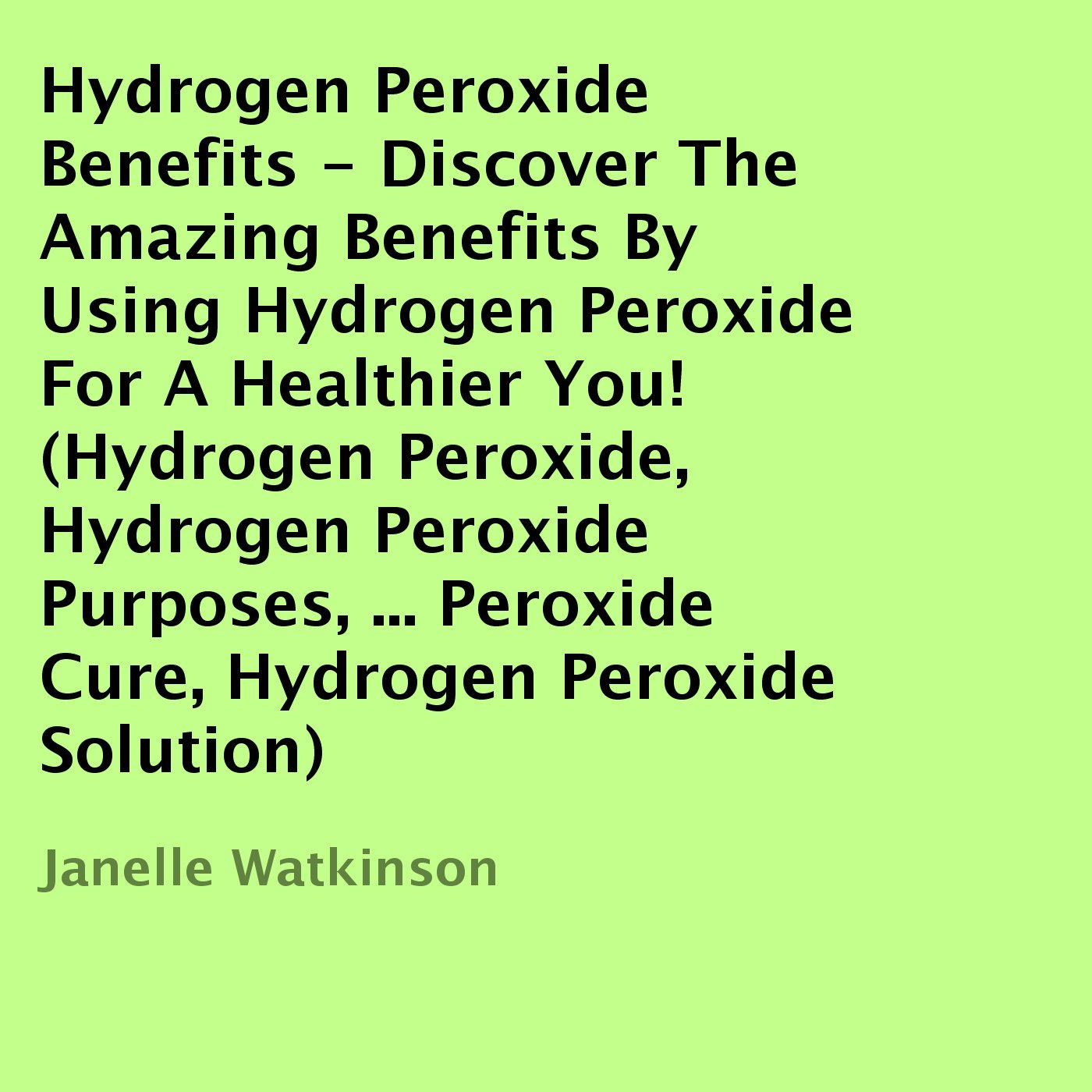 Cover art for Hydrogen Peroxide Benefits