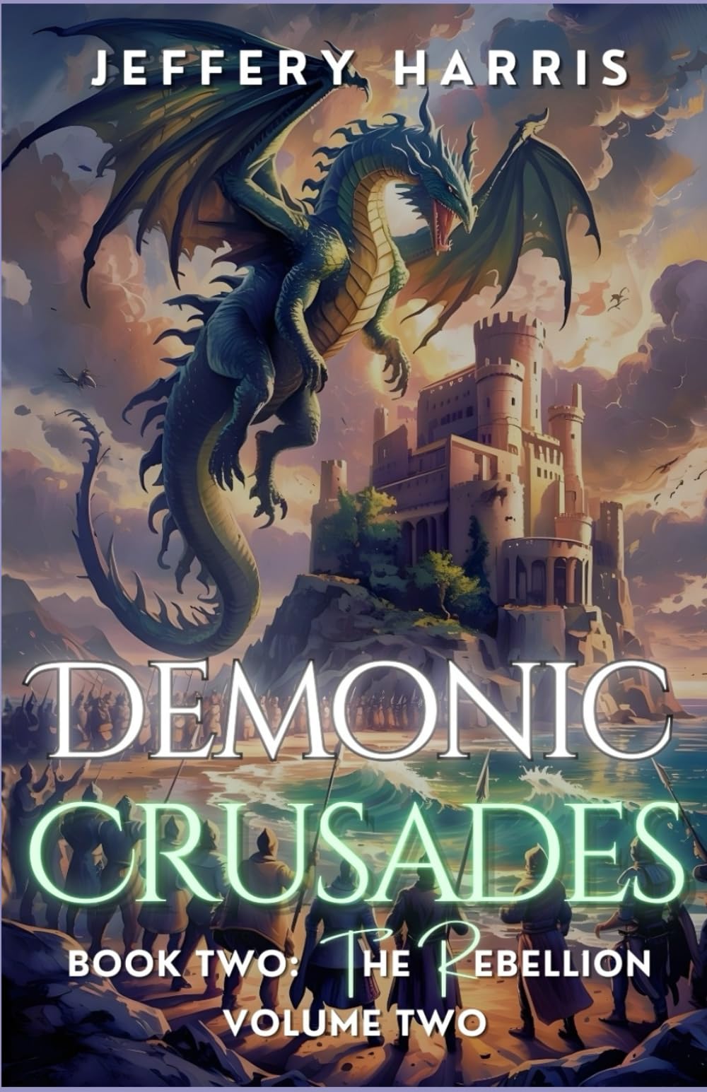 Demonic Crusades Book Two: The Rebellion: Volume Two