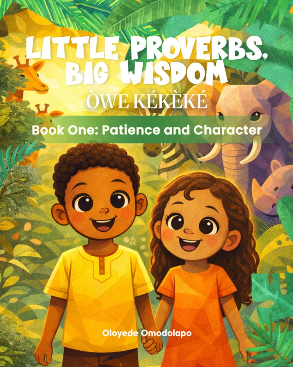 Little Proverbs, Big Wisdom Book one - Patience & Character: A delightful children’s book with 18 inspiring stories for ages 4–8, packed with colorful ... and fun facts to spark imagination.