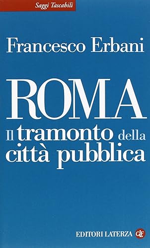Roma. Il tramonto della città pubblica