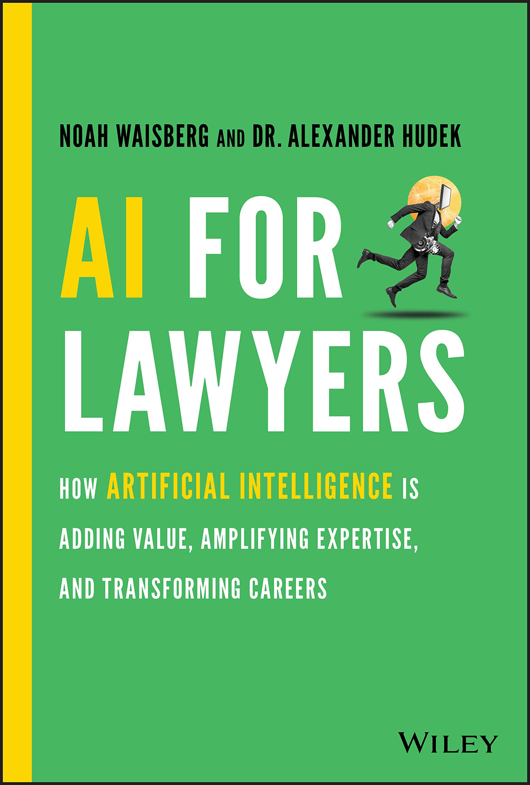 WILEY AI For Lawyers – How Artificial Intelligence is Adding Value, Amplifying Expertise, and Transforming Careers
