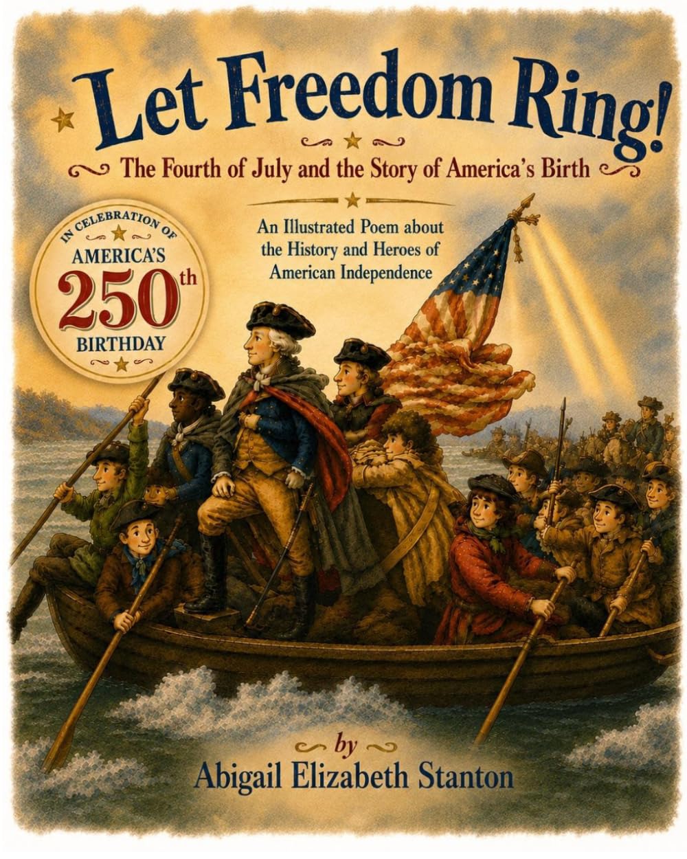 Let Freedom Ring!: The Fourth of July and the Story of America's Birth