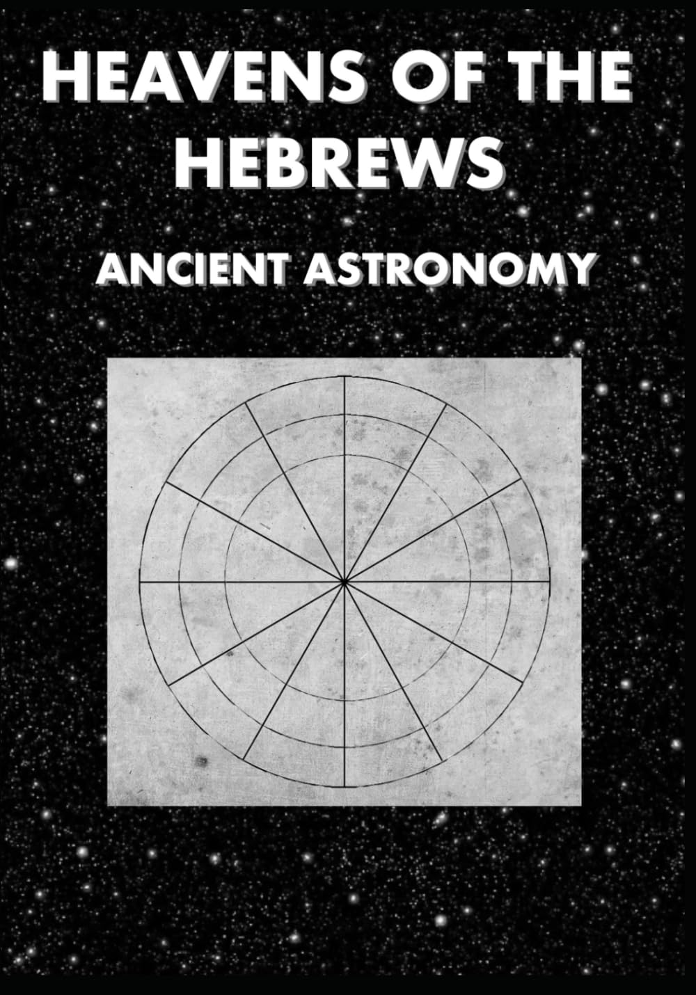 Heavens of the Hebrews - Ancient Astronomy