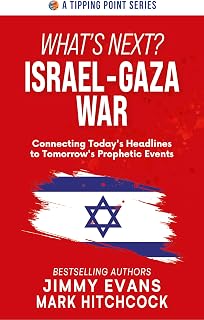 What's Next? Israel-Gaza War: Connecting Today's Headlines to Tomorrow's Prophetic Events (A Tipping Point Series)
