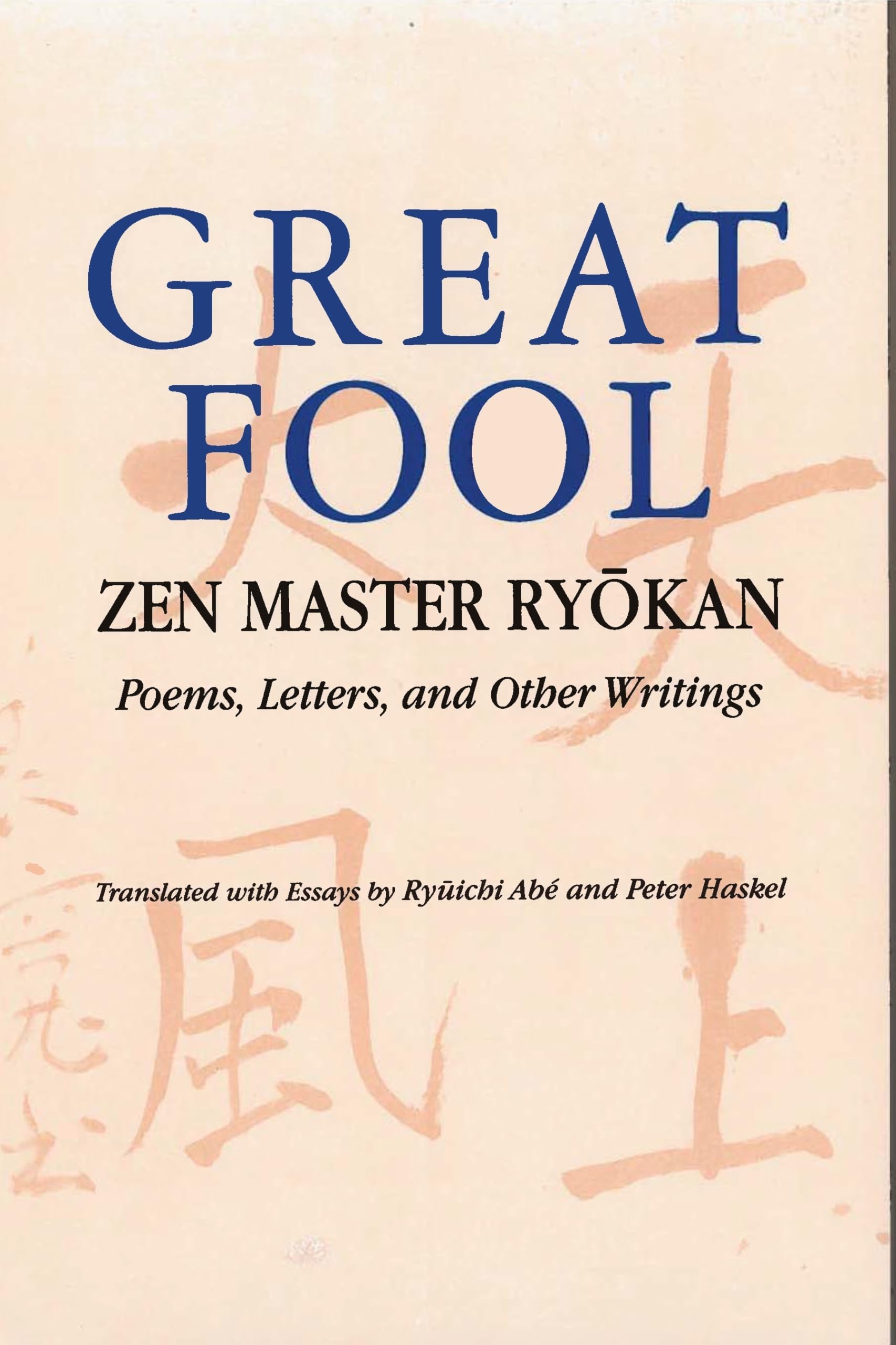 Great Fool: Zen Master Ryōkan; Poems, Letters, and Other Writings