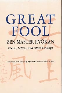 Great Fool: Zen Master Ryōkan; Poems, Letters, and Other Writings