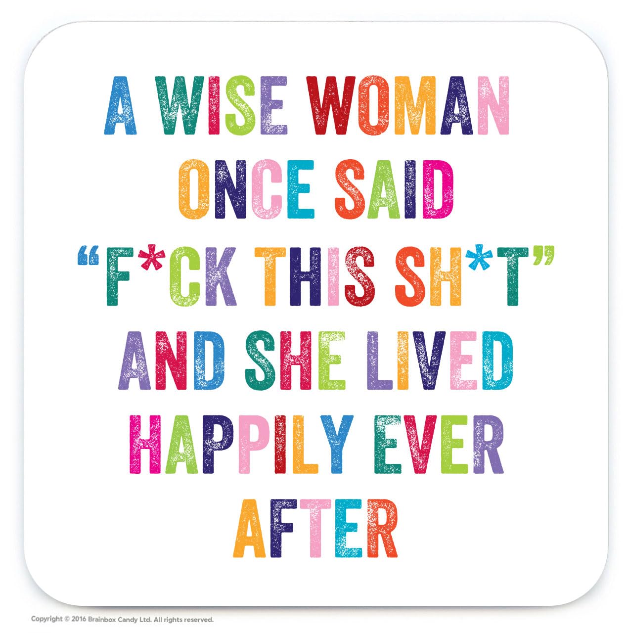 Brainbox Candy Women's - Funny Drinks Coaster - 'A Wise Woman Once Said' - Small Cheeky Gift Ideas For Her - Friends Birthday - Housewarming New Home - Funny Gifts For Men
