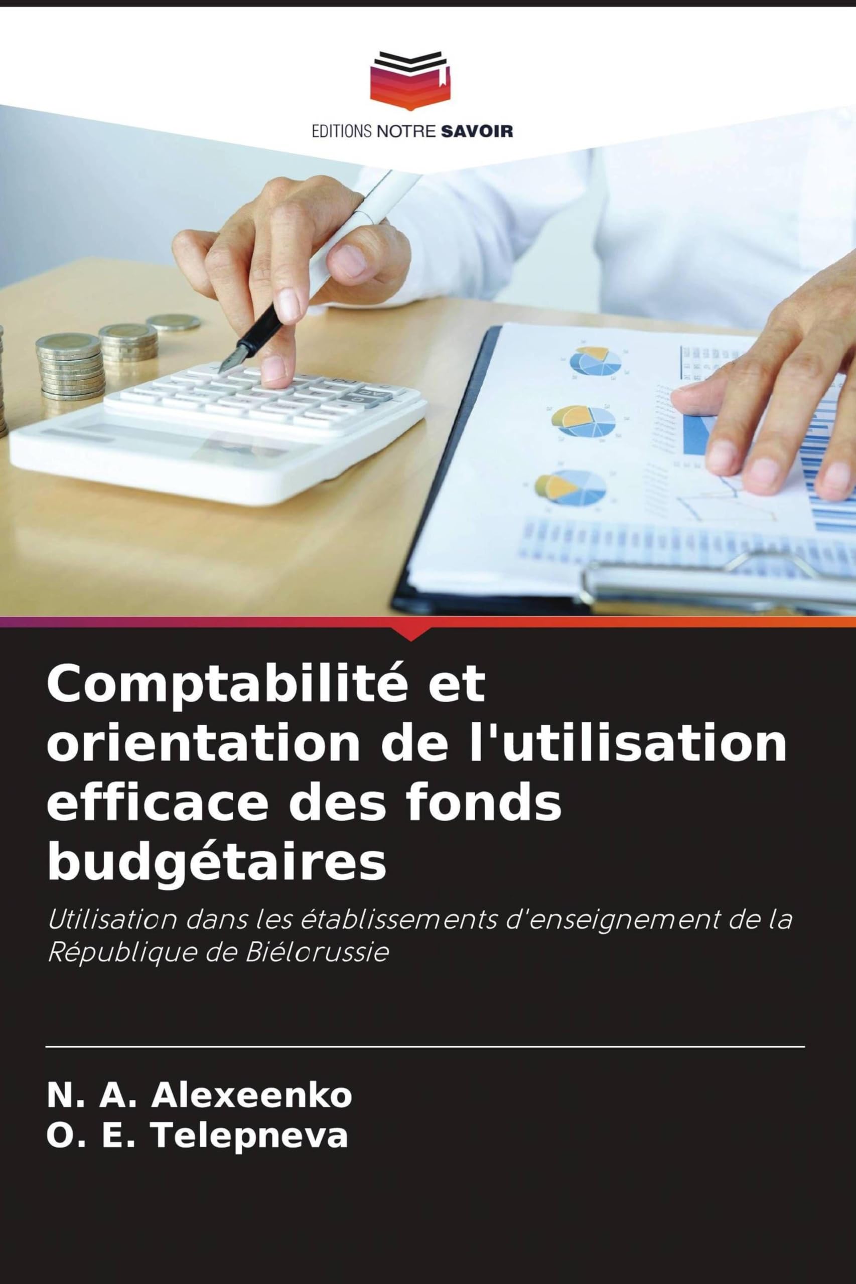 Comptabilité et orientation de l'utilisation efficace des fonds budgétaires: Utilisation dans les établissements d'enseignement de la République de Biélorussie