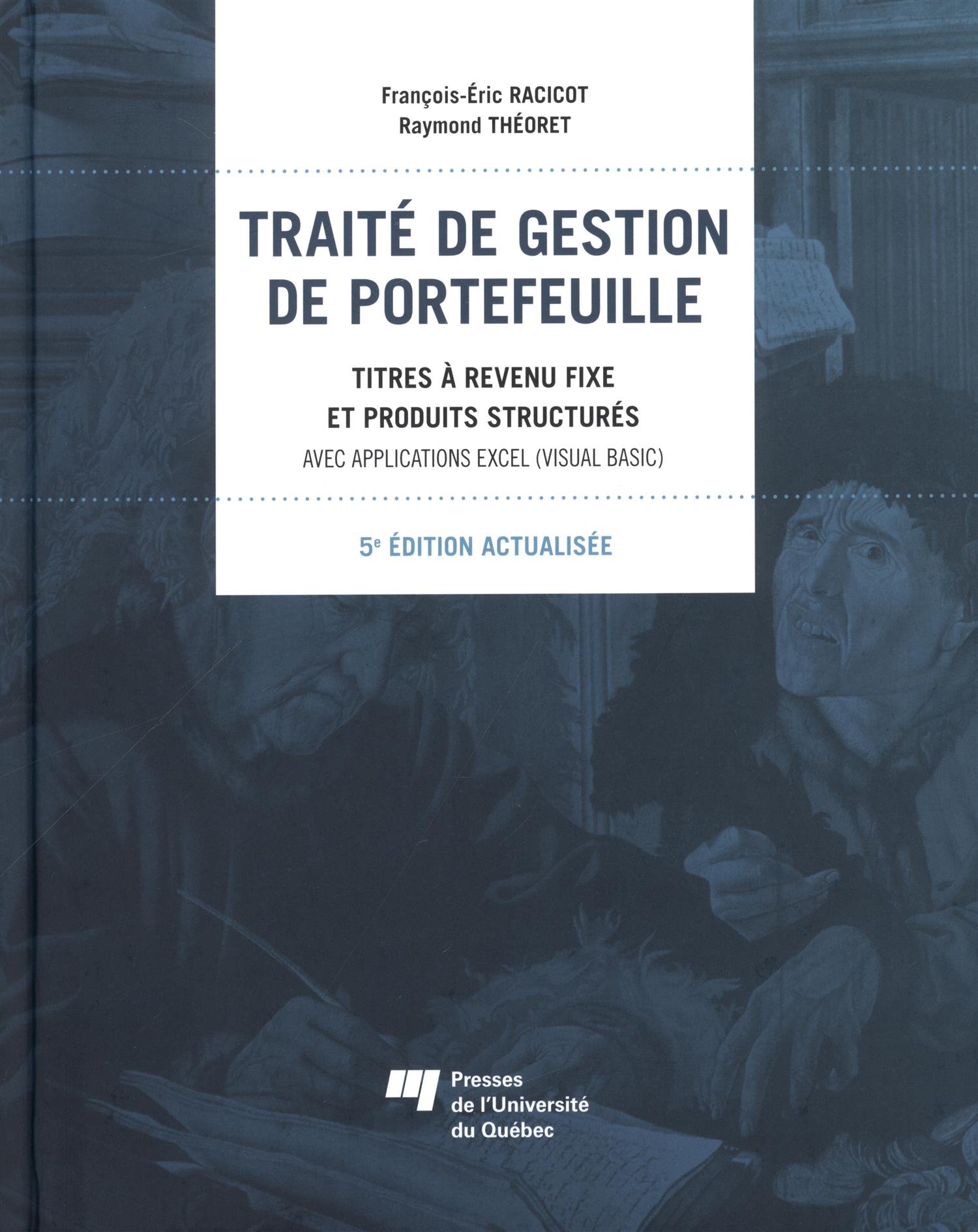 Traité de gestion de portefeuille, 5e édition actualisée: Titres à revenu fixe et produits structurés - Avec applications Excel (Visual Basic)