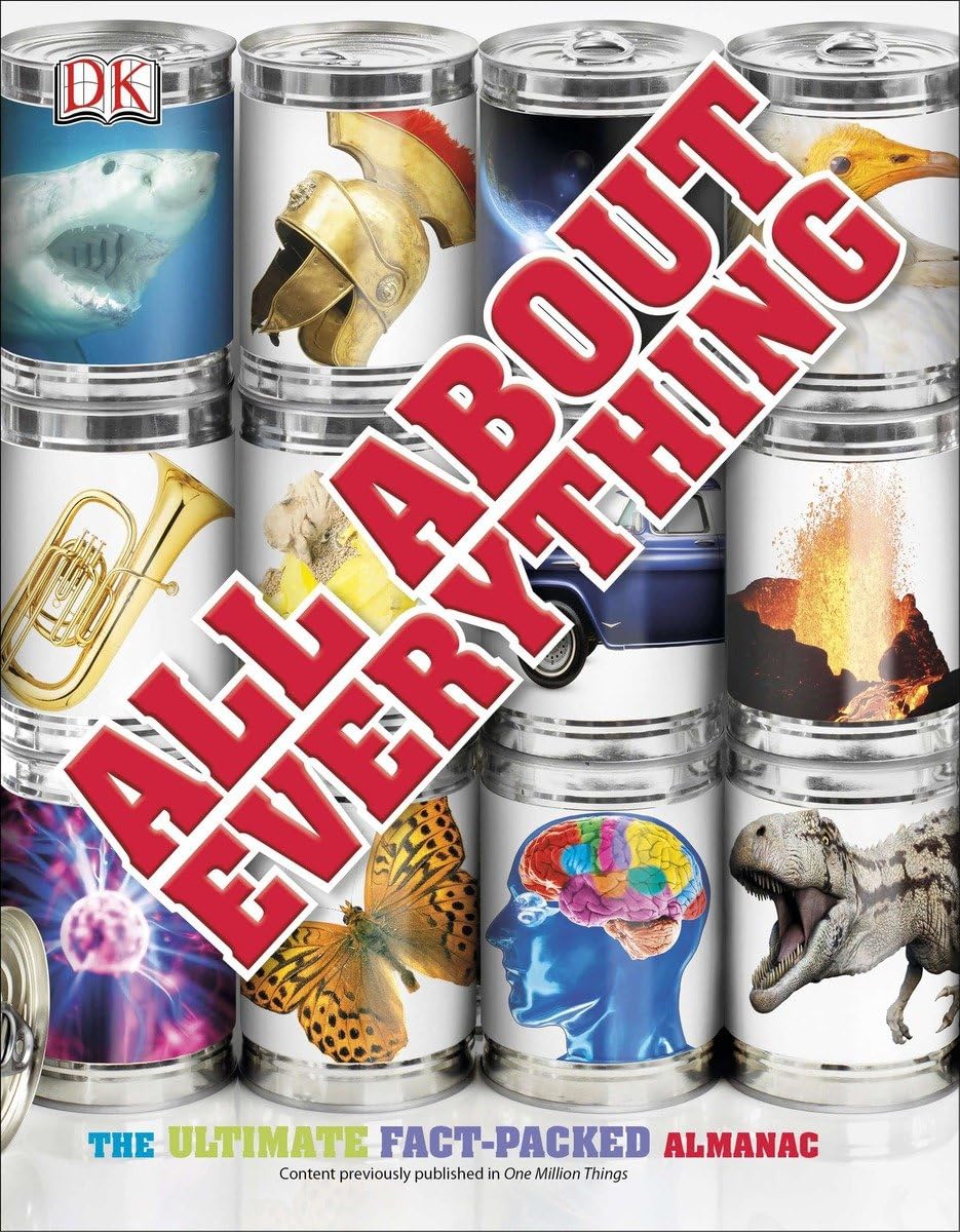All About Everything: The Ultimate Fact-Packed Almanac