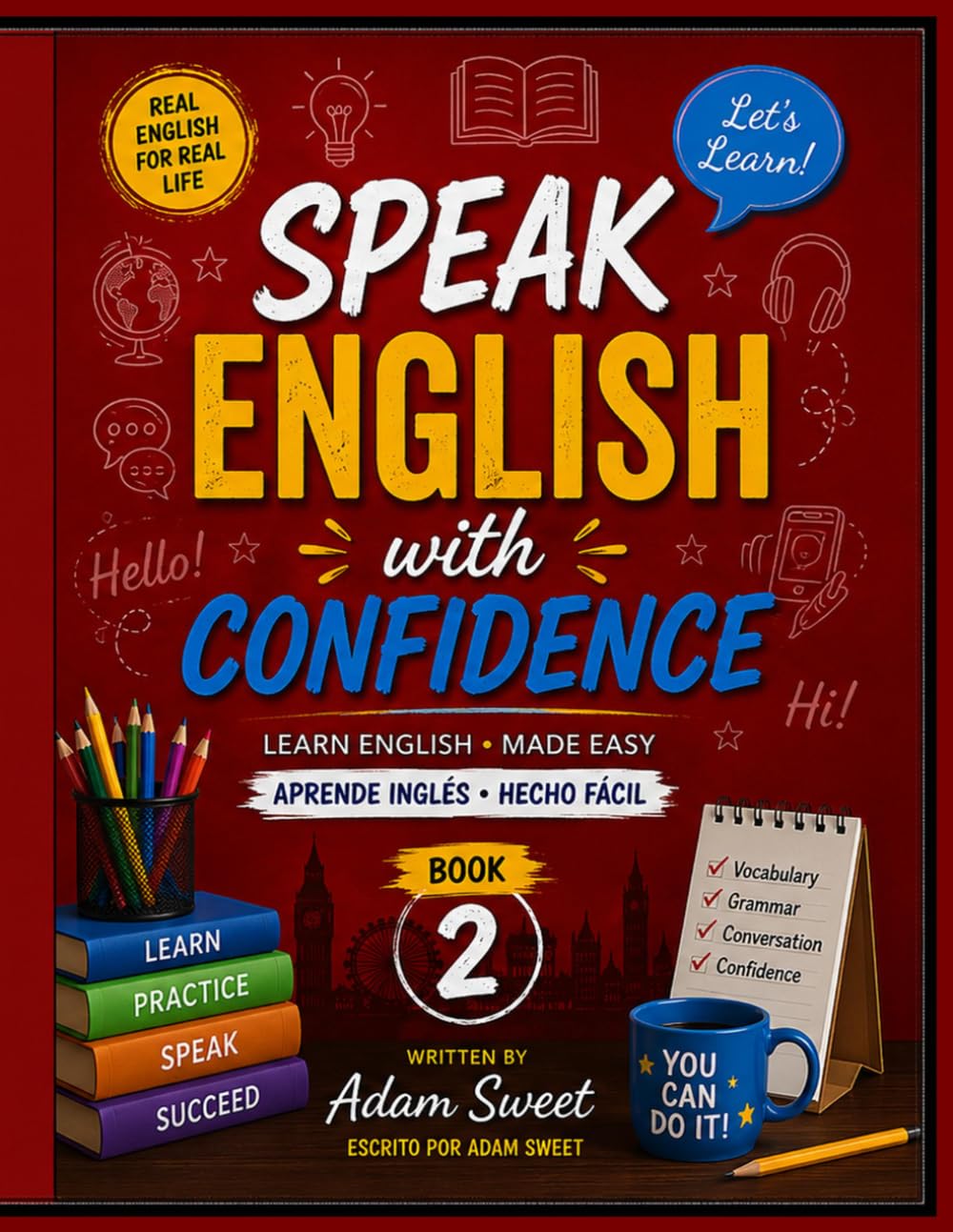 Speak English with Confidence Book 2: English & Spanish Practice Workbook for Beginners of All Ages