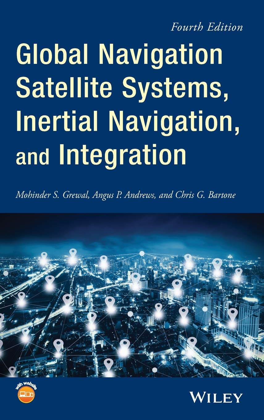WILEY Global Navigation Satellite Systems, Inertial Navigation, and Integration