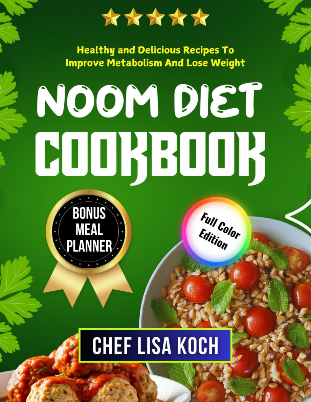 Noom Diet Cookbook: Healthy and Delicious Recipes to Improve Metabolism and Lose Weight (Kitchen Wisdom Series)