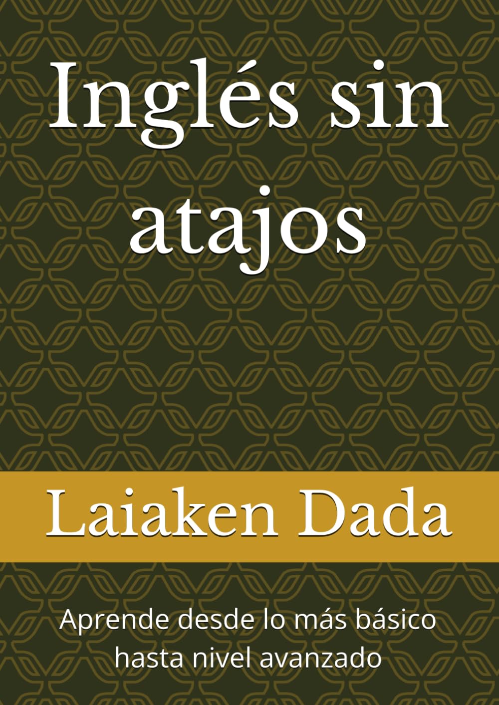 Inglés sin atajos: Aprende desde lo más básico hasta nivel avanzado