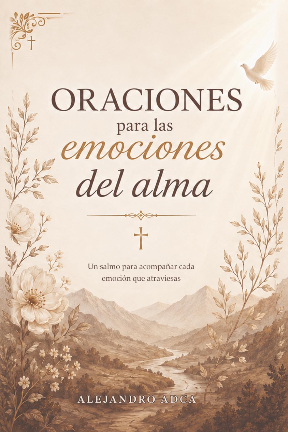 Oraciones para las emociones del alma: Un salmo para acompañar cada emoción que atraviesas