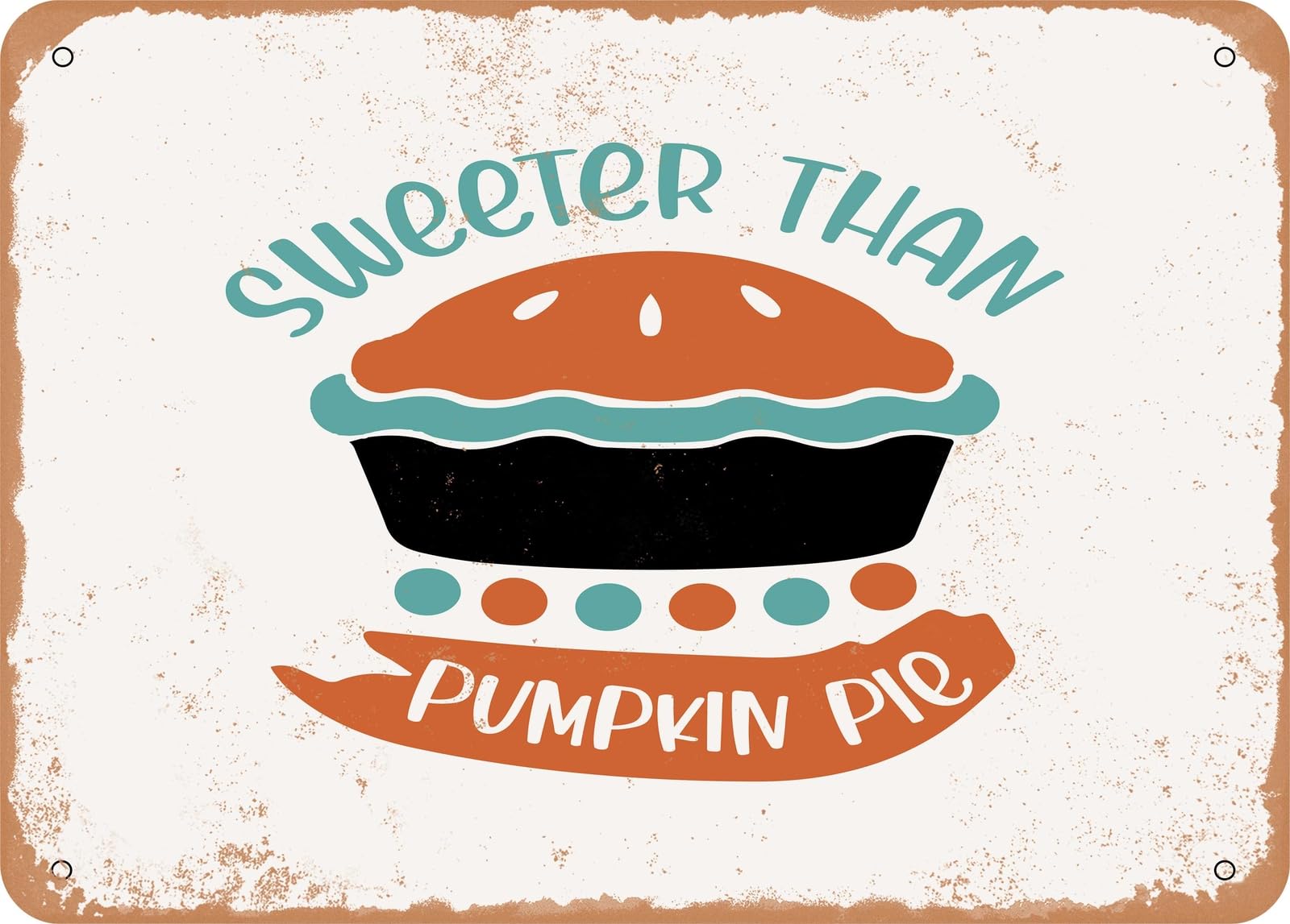 Miaomansenstore Metal Sign - Sweeter Than Pumpkin Pie - Vintage Look Sign Home Decor