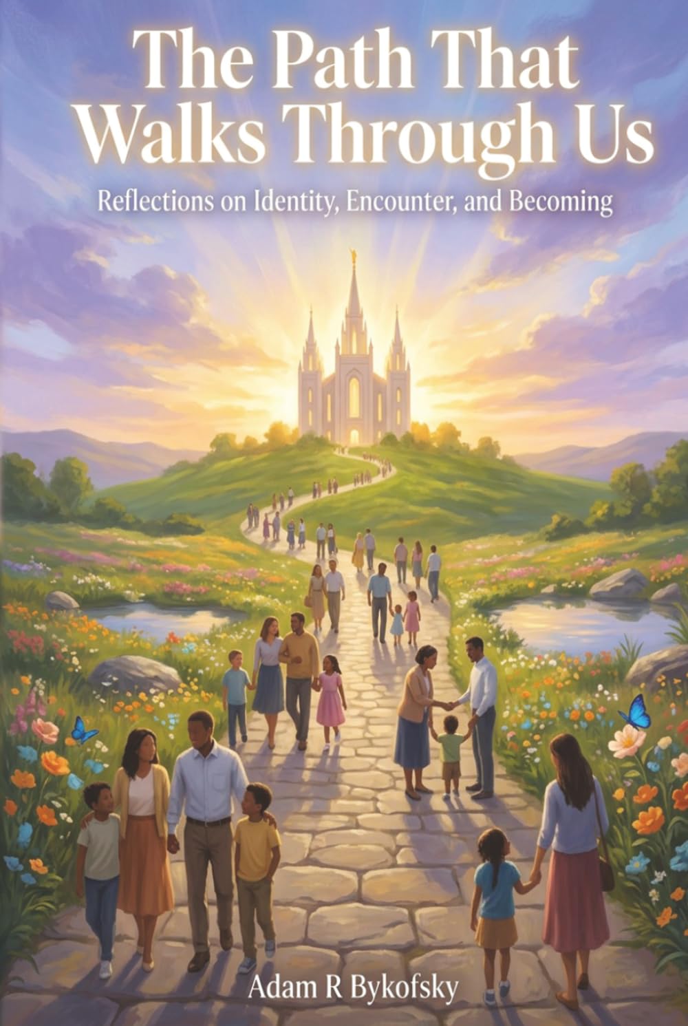 THE PATH WITHIN US: Reflections on Identity, Divine Encounters, and Eternal Becoming