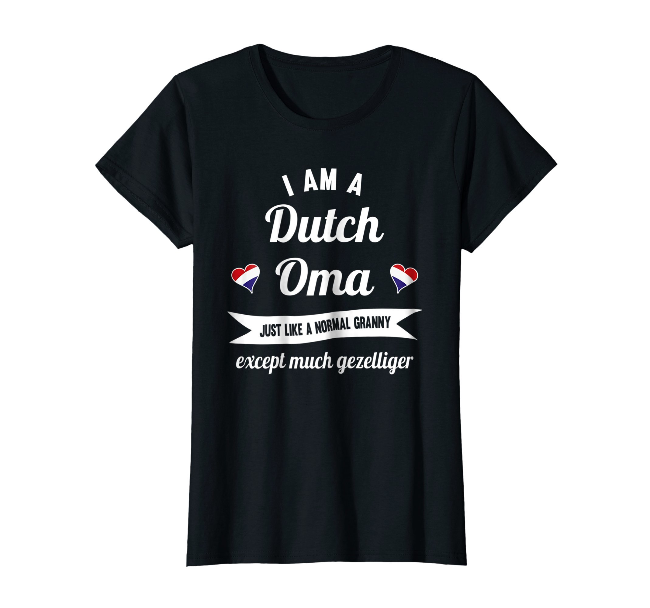 Womens Great Oma Design for the best Dutch Granny T-ShirtOEKO-TEX STANDARD 100