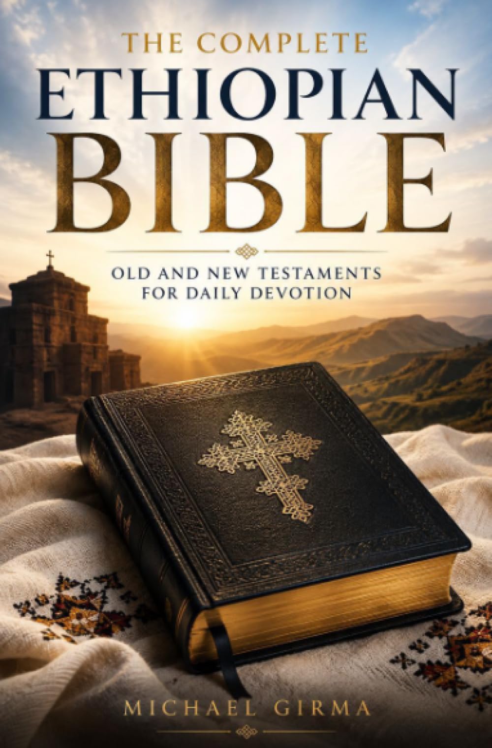 The Complete Ethiopian Bible: Old and New Testaments for Daily Devotion