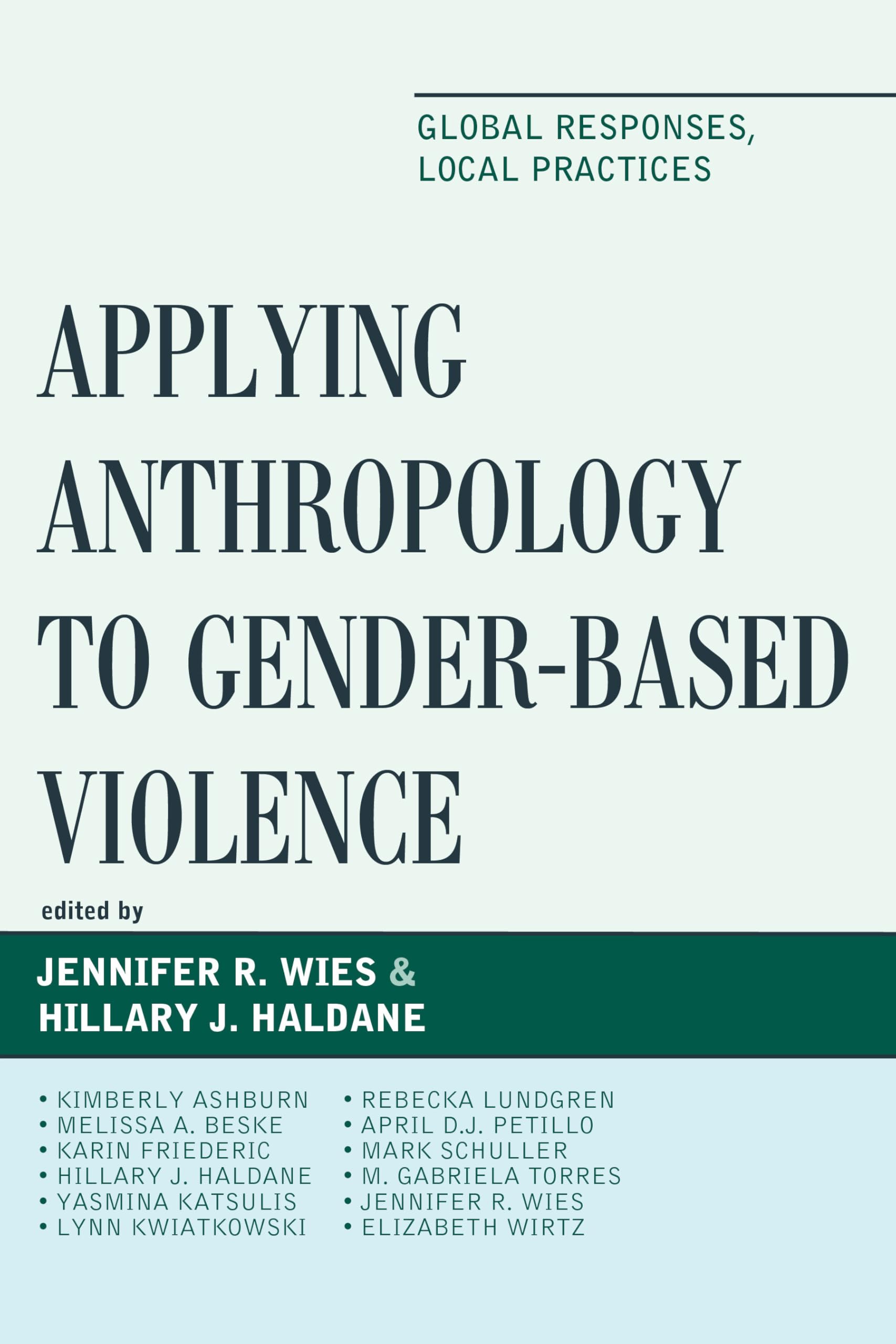 Applying Anthropology to Gender-Based Violence: Global Responses, Local Practices