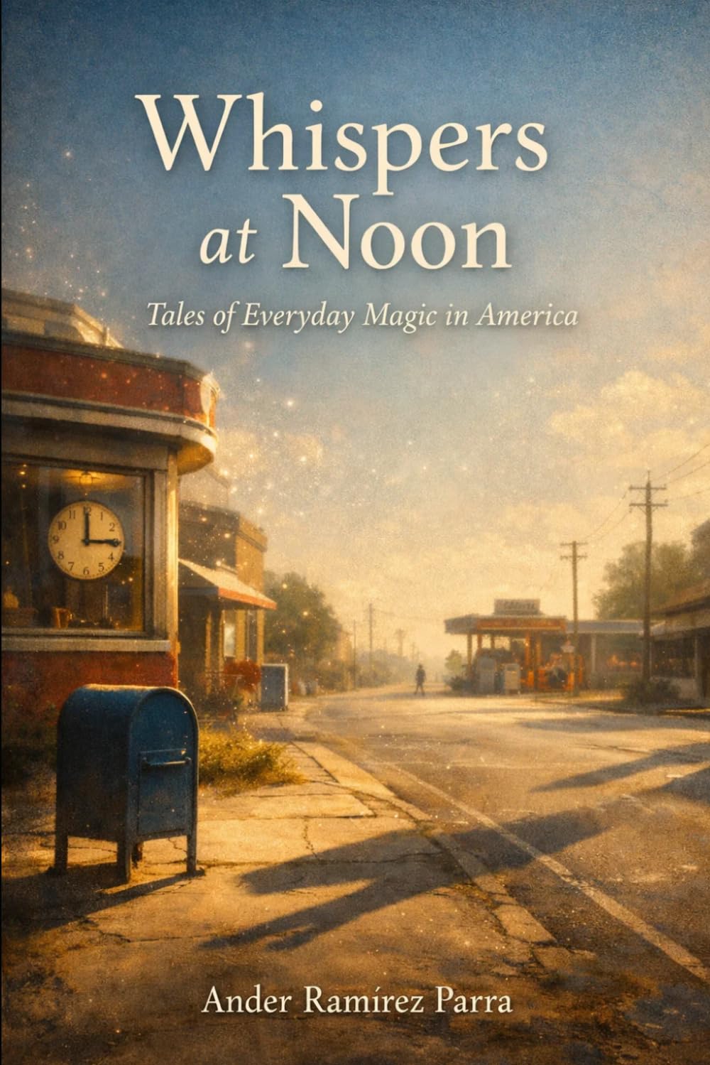 Murmurs of Mapleton: Tales of Everyday Magic in America