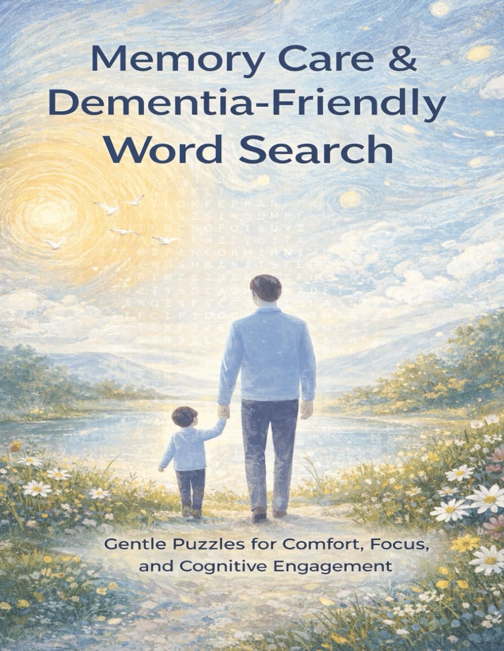 Memory Care & Dementia-Friendly Word Search: Gentle, Familiar Puzzles Designed for Comfort, Focus, and Cognitive Engagement (Relaxation & Mindful)