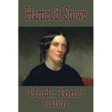 Uncle Tom's Cabin; or, Life Among the Lowly,is an anti-slavery novel by American author Harriet...