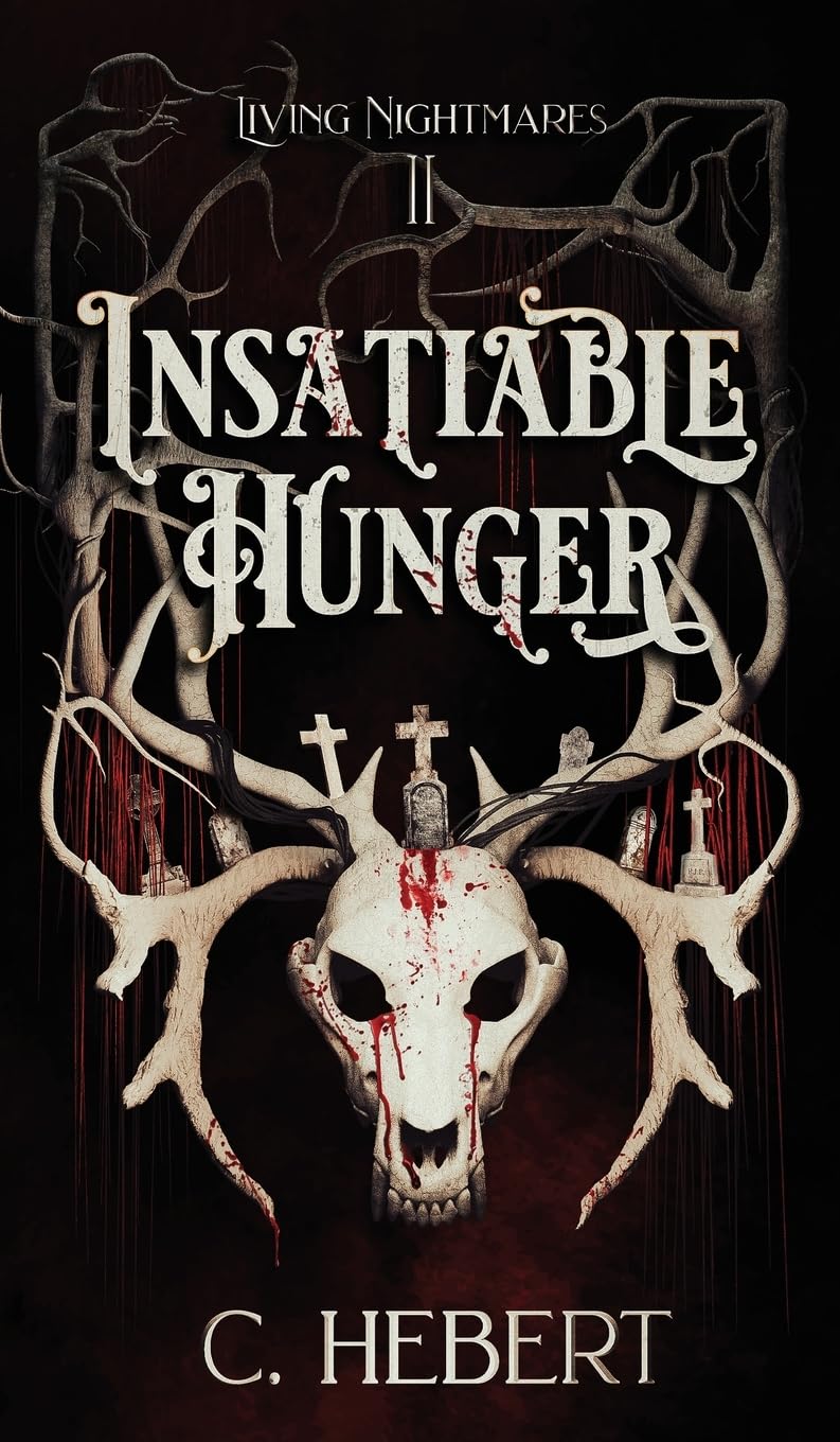 Insatiable Hunger: 2 (Living Nightmares)