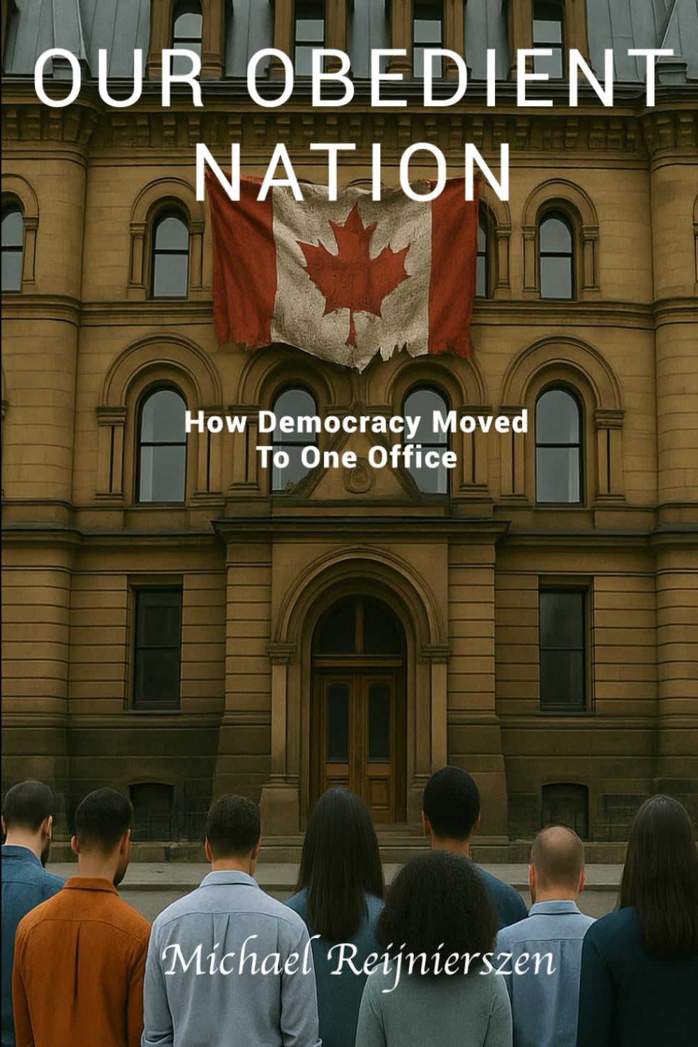 Our Obedient Nation: How Democracy Moved To One Office