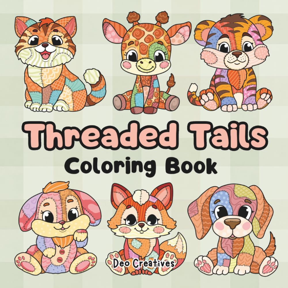 Threaded Tails: Cozy Patchwork Animal Coloring Book for Adults and Kids: Cute Quilted Animal Designs for Relaxation, Stress Relief, and Mindful Creative Coloring | Bold and Easy Cozy Pages