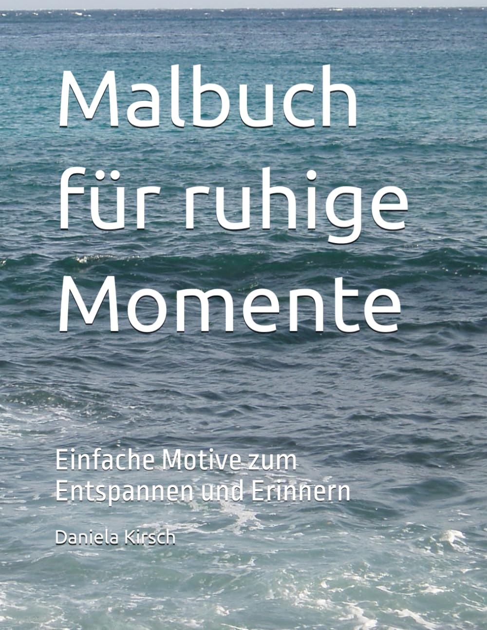 Malbuch für ruhige Momente: Einfache Motive zum Entspannen und Erinnern