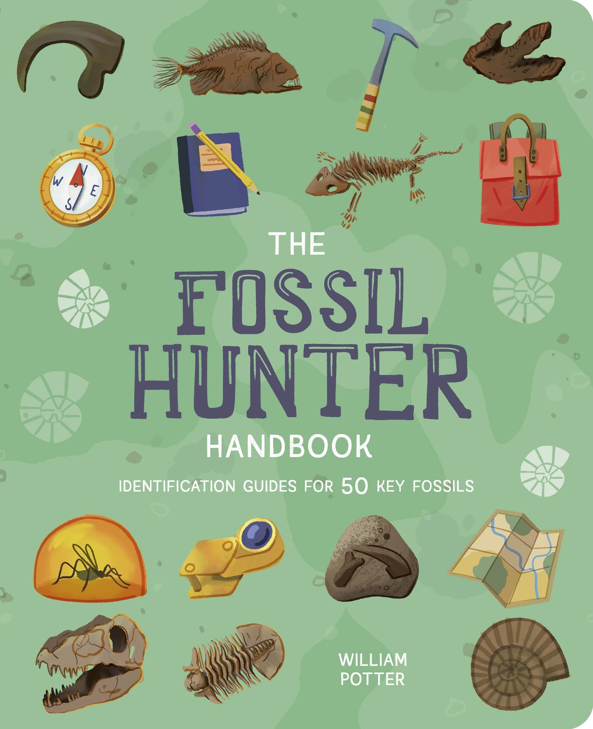 The Fossil Hunter Handbook: Identification Guides for 50 Key Fossils (Arcturus Explorer Handbooks)