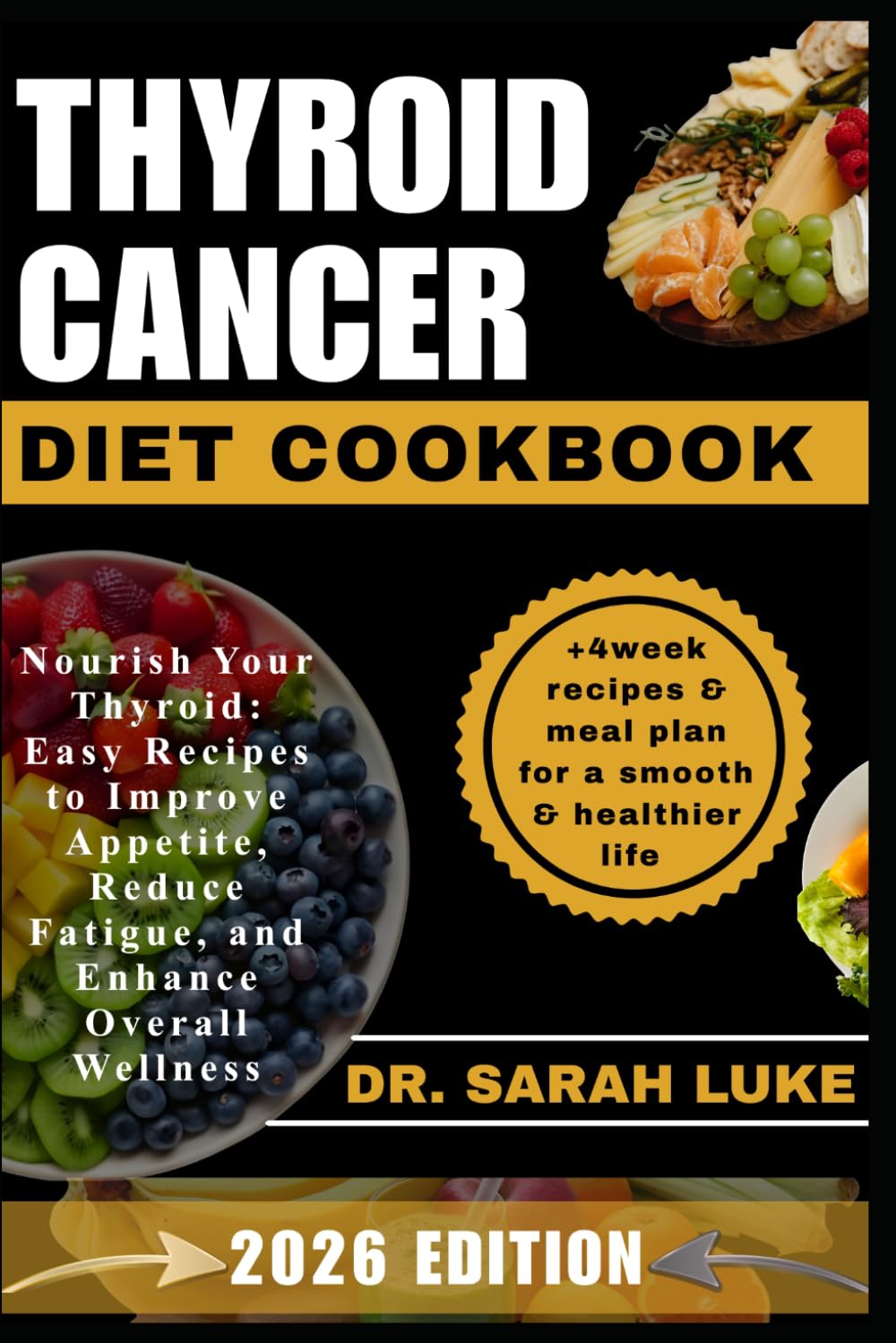 THYROID CANCER DIET COOKBOOK: Nourish Your Thyroid: Easy Recipes to Improve Appetite, Reduce Fatigue, and Enhance Overall Wellness
