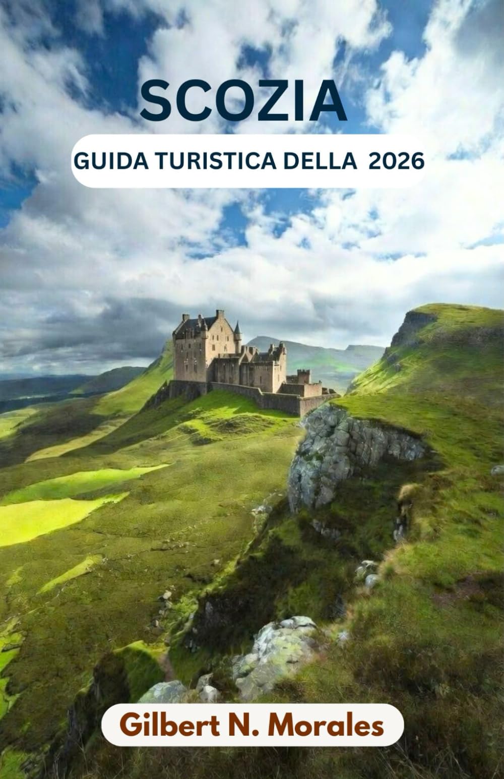 GUIDA TURISTICA DELLA SCOZIA 2026: Percorsi epici, strade medievali, valli spettacolari e isole costiere che aspettano di essere esplorate