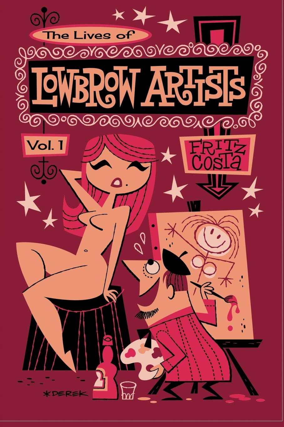 The Lives of Lowbrow Artists: Volume 1