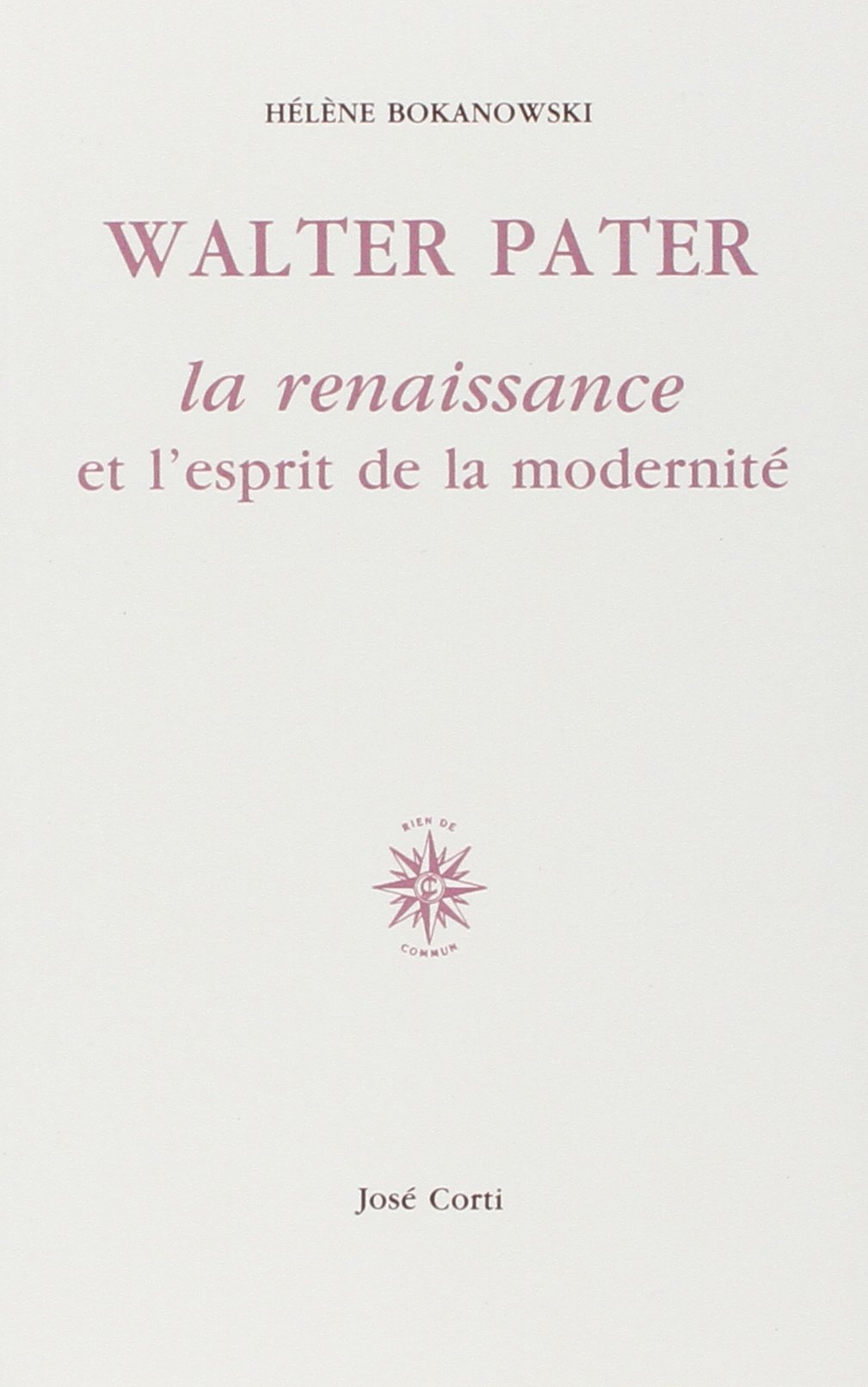 Walter Pater: La Renaissance et lesprit de la modernité