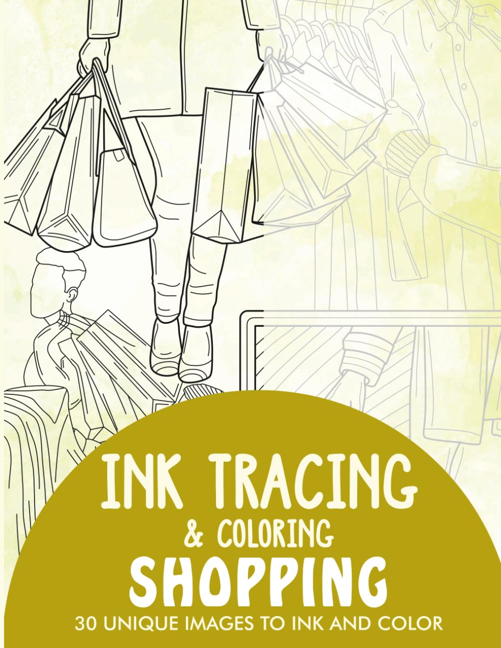 Shopping Ink Tracing Coloring Book for Adults: 30 Unique Illustrations to Ink and Color (Ink Tracing Books for Adults)