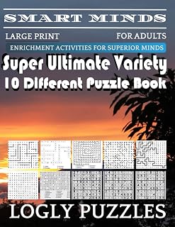 Smart Minds -Variety 10 Different Puzzle Book For Adults: Ultimate Variety Puzzles Large-Print Word Search, Word Maze .Word Spiral ,Word Angles, ... Crossword And Sudoku Easy , Medium And Hard