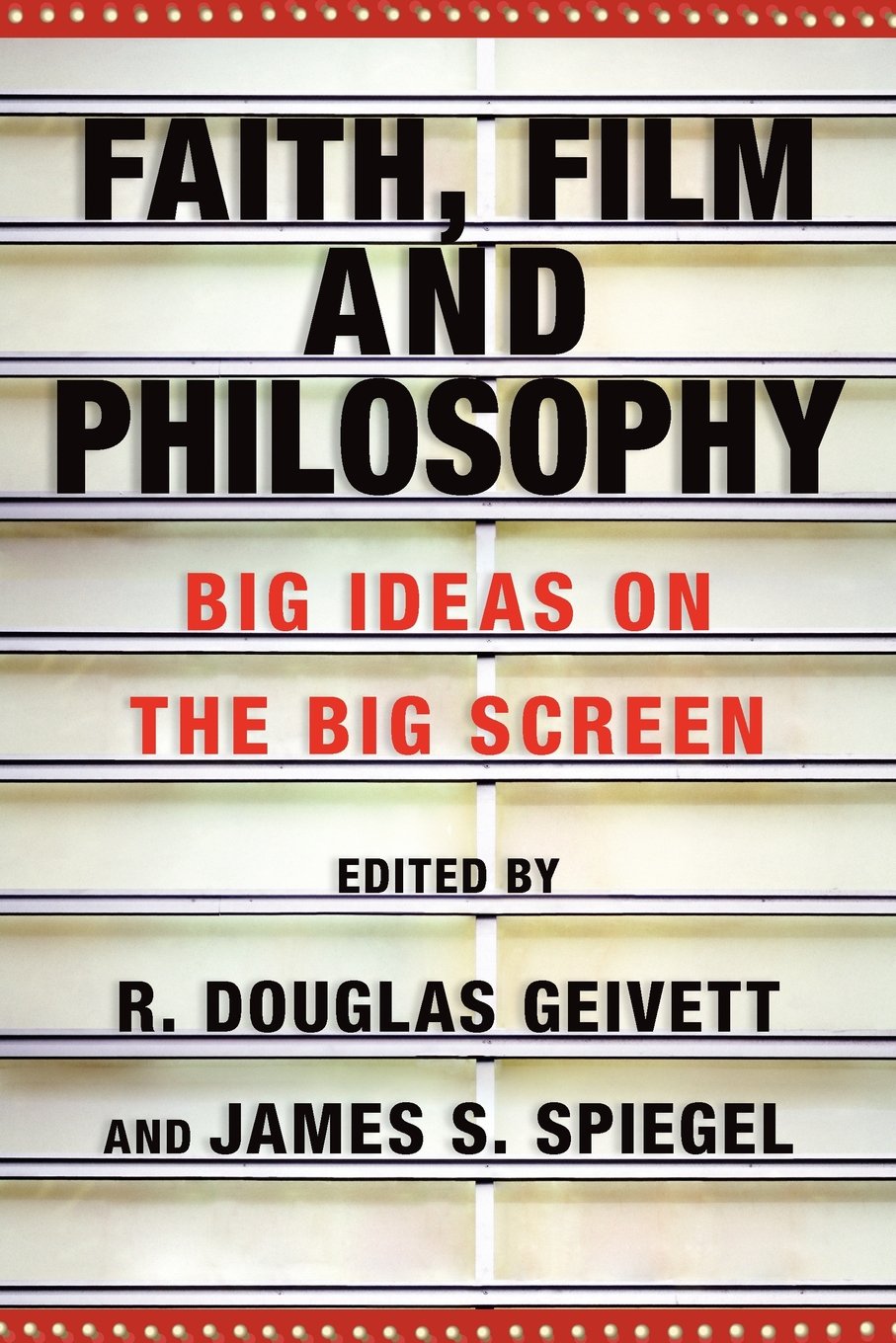 Buy Faith, Film and Philosophy: Big Ideas on the Big Screen — BookShops.in