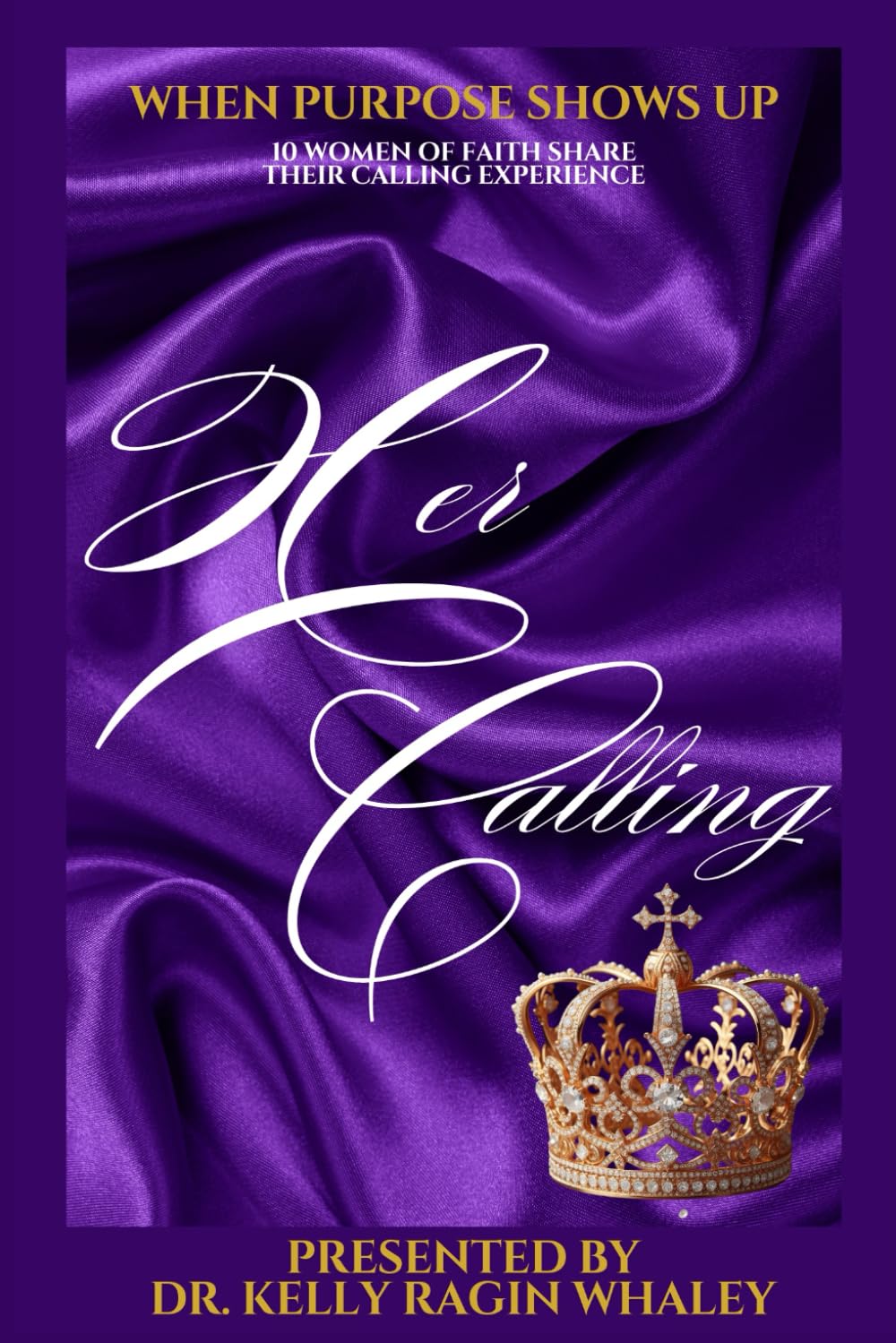 Her Calling: When Purpose Shows Up