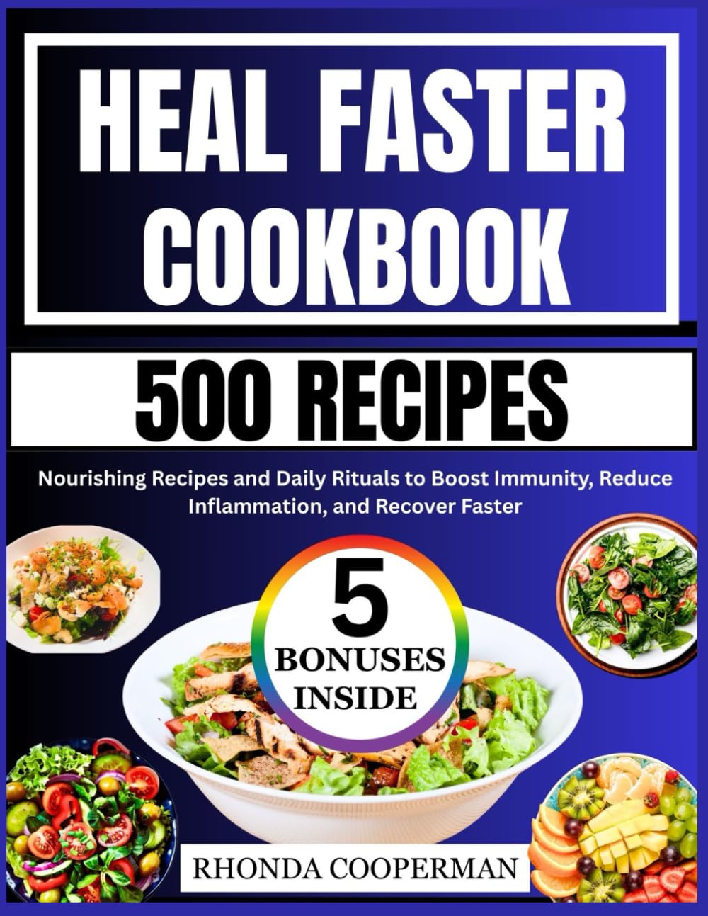 Heal Faster Cookbook: Nourishing Recipes and Daily Rituals to Boost Immunity, Reduce Inflammation, and Recover Faster