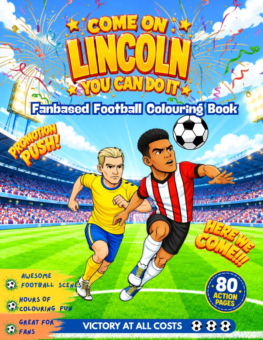 Come On Lincoln You Can Do It - Fanbase Football Colouring Book: Celebrate the Passion of Football by Colouring Players, Crowds and Matchday Scenes